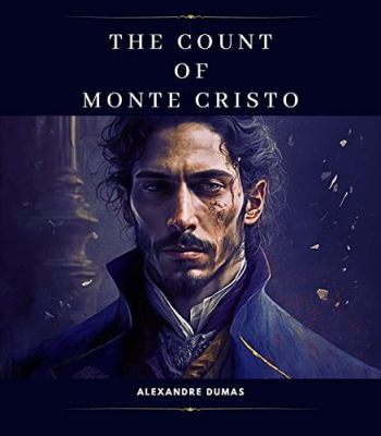  The Count of Monte Cristo,  a Tale of Revenge, Redemption, and Dashing 19th-Century Adventure!