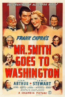 Mr. Smith Goes to Washington  - A Timeless Tale of Hope and Political Idealism!